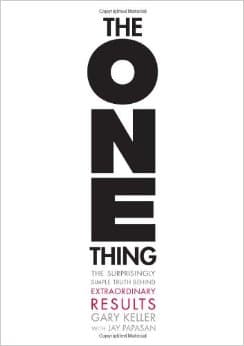 The One Thing: The Surprisingly Simple Truth Behind Extraordinary Results